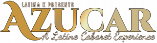 Azucar: a Latine Cabaret Experience